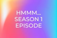 Hmmm... Season 1 Episode 13