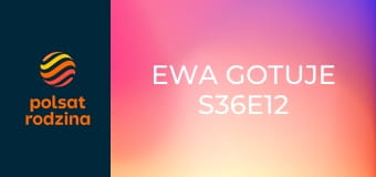 Ewa gotuje S36E12