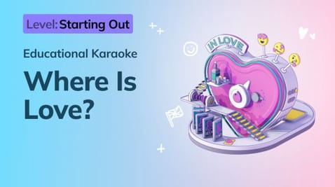 4. Starting Out: Where Is Love?