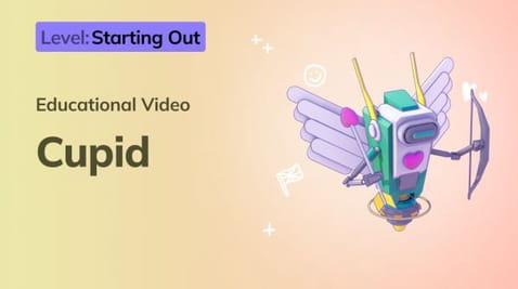 2. Starting Out: Cupid