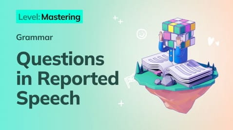 13. Mastering: Questions in Reported Speech
