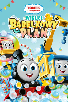 Tomek I Przyjaciele: Wielki Bąbelkowy Plan