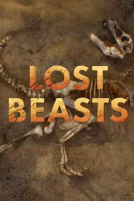 Oglądaj Lost Beasts Unearthed online