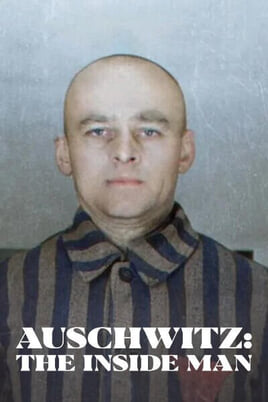 Sledovať Auschwitz The Inside Man online