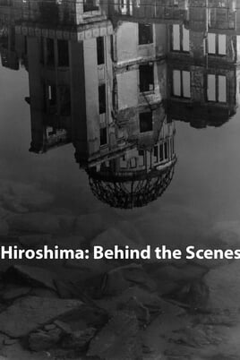 Sledovať Hiroshima Behind the Scenes online