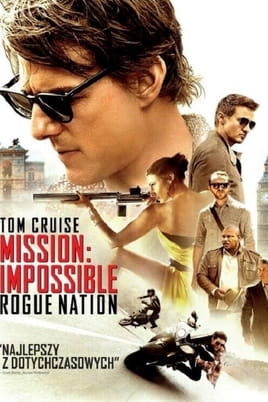 Mission: Impossible - Rogue Nation Mission: Impossible - Rogue Nation