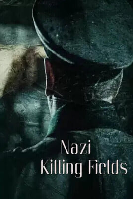 Sledovať Nazi Killing Fields online