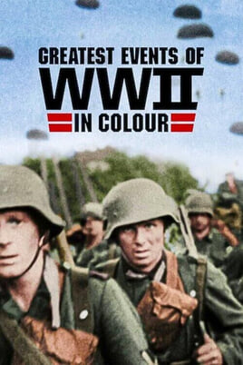 Urmărește online Greatest Events of World War II in Colour