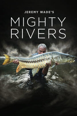Sledovať Jeremy Wades Mighty Rivers online