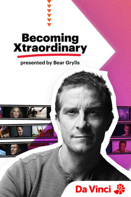 Becoming Xtraordinary presented by Bear Grylls