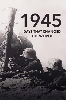 Sledovať 1945 Days That Changed The World online