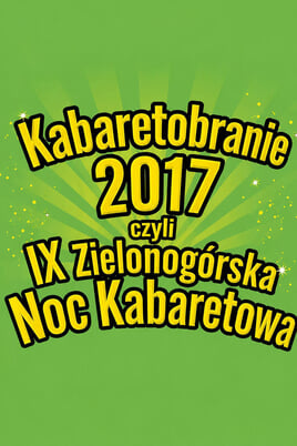 Oglądaj Kabaretobranie 2017 czyli IX Zielonogórska Noc Kabaretowa online