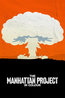 Oglądaj The Manhattan Project in Colour online