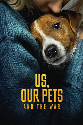 Urmărește online Us Our Pets and the War