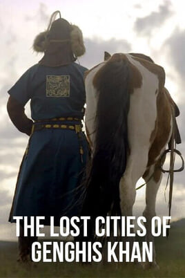 Sledovať The Lost Cities of Genghis Khan online