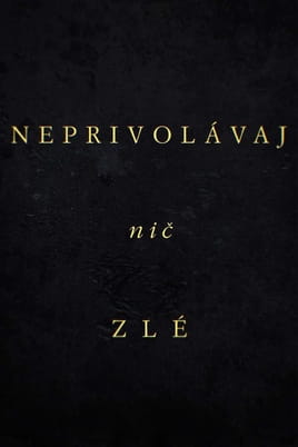 Neprivolávaj nič zlé