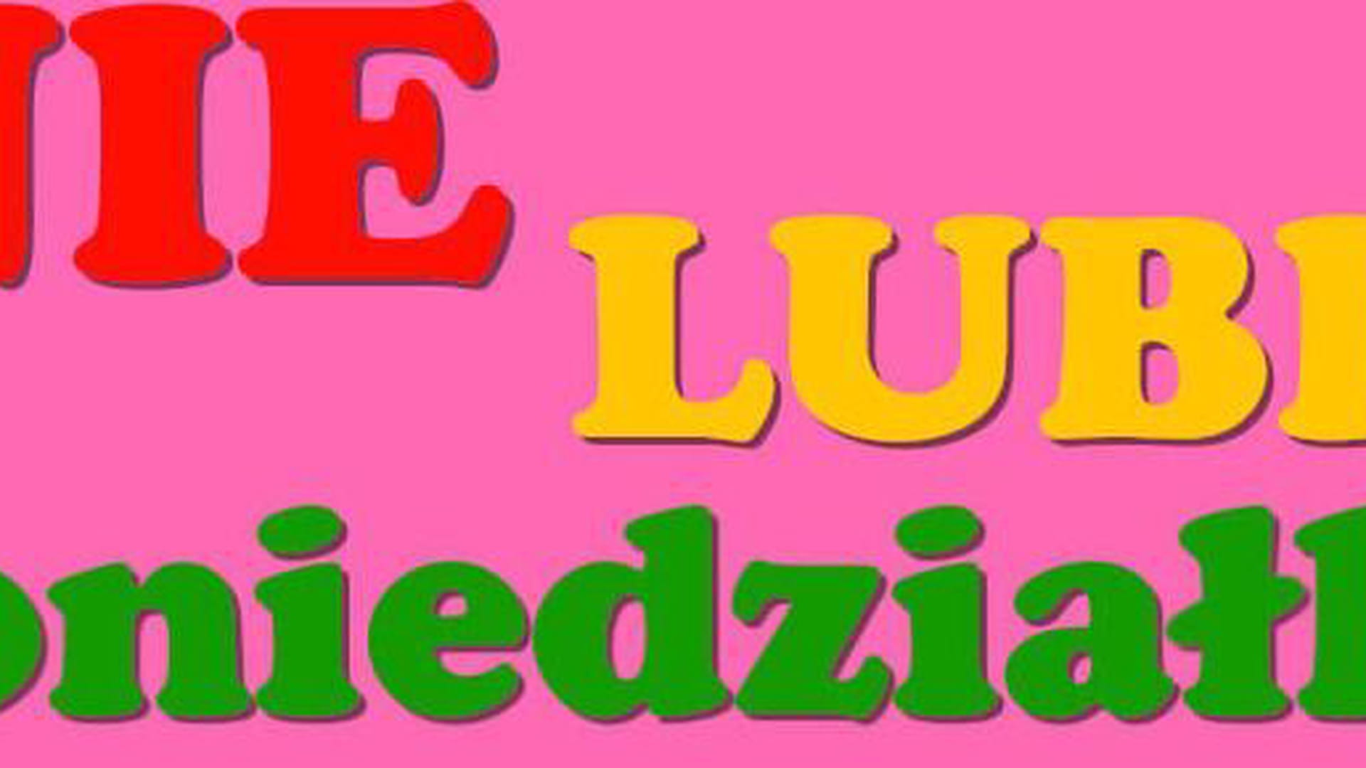 Nie lubię poniedziałku