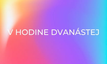 V hodine dvanástej