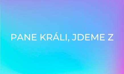 Pane králi, jdeme z dáli