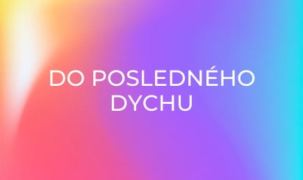 Do posledného dychu