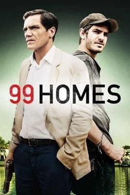 Watch 99 Homes online